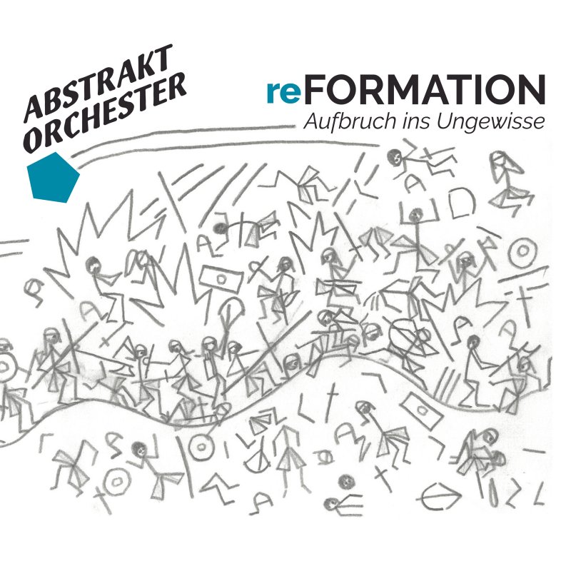 Abstrakt Orchester - reFORMATION | Aufbruch ins Ungewisse, CD